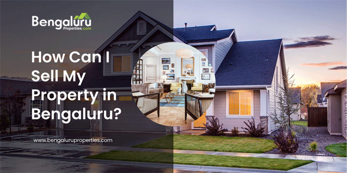 How can I sell my property in Bengaluru?