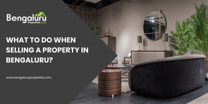 What to do When Selling a Property in Bengaluru?