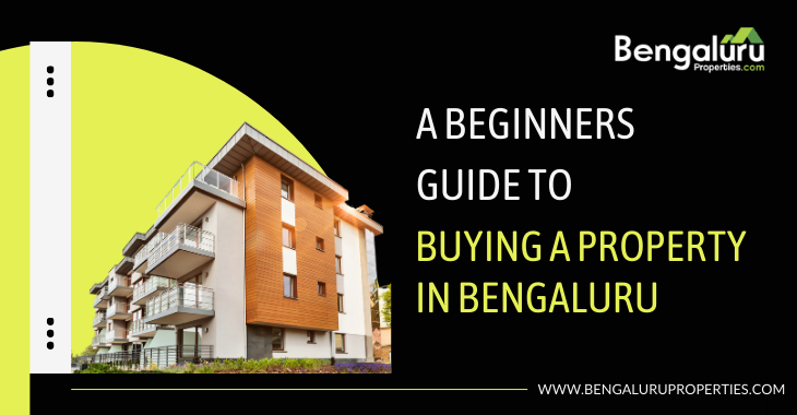 A Beginners Guide to Buying a Property in Bengaluru