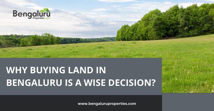 Why Buying Land In Bengaluru Is a Wise Decision?