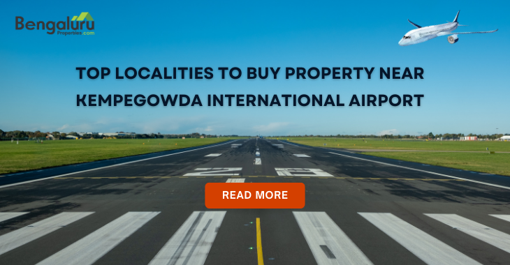Top Localities to Buy Property Near Kempegowda International Airport