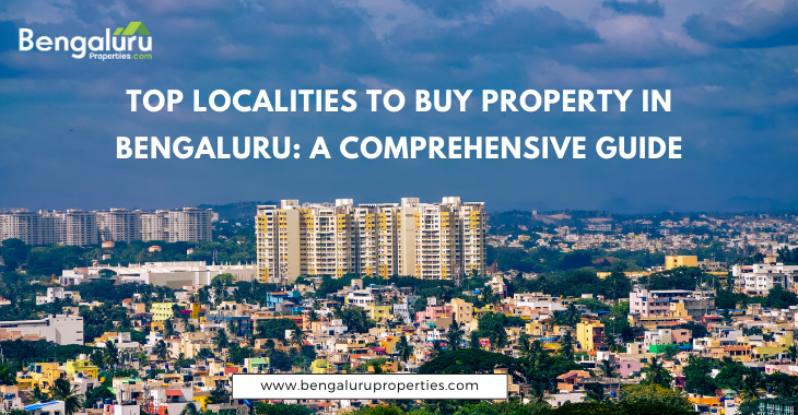 Top Localities to Buy Property in Bengaluru: A Comprehensive Guide