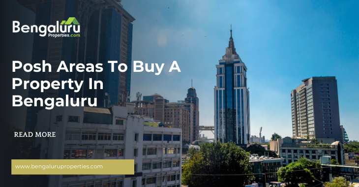 Posh areas to buy a property in Bengaluru